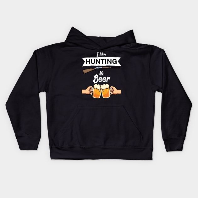 I like hunting and beer Kids Hoodie by maxcode